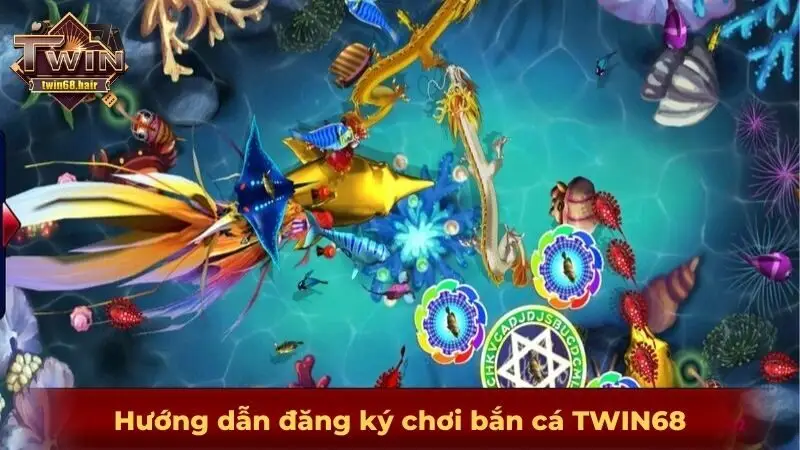 Bắn cá TWIN68 - Trải nghiệm bắn cá đỉnh cao nhất thời đại 4 Hướng dẫn đăng ký chơi bắn cá TWIN68